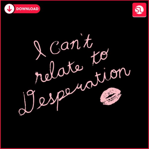 i-cant-relate-to-desperation-espresso-lyrics-svg