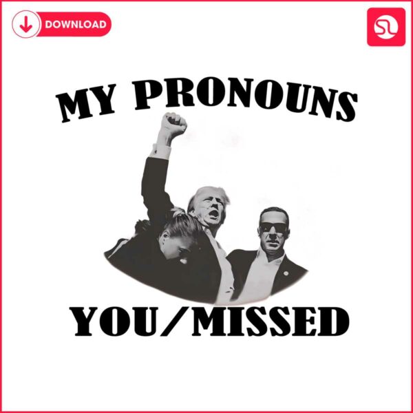 my-pronouns-you-missed-donald-trump-png