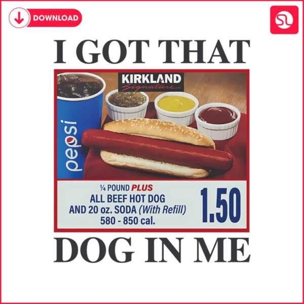 i-got-that-dog-in-me-hotdog-meme-png