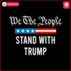 we-the-people-stand-with-trump-svg