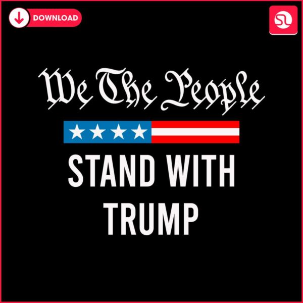 we-the-people-stand-with-trump-svg