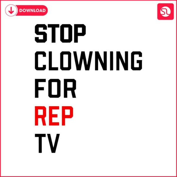 stop-clowning-for-rep-tv-2024-svg