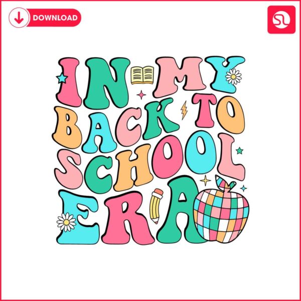 in-my-back-to-school-era-first-day-of-school-svg