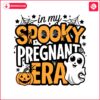 in-my-spooky-pregnant-era-halloween-svg