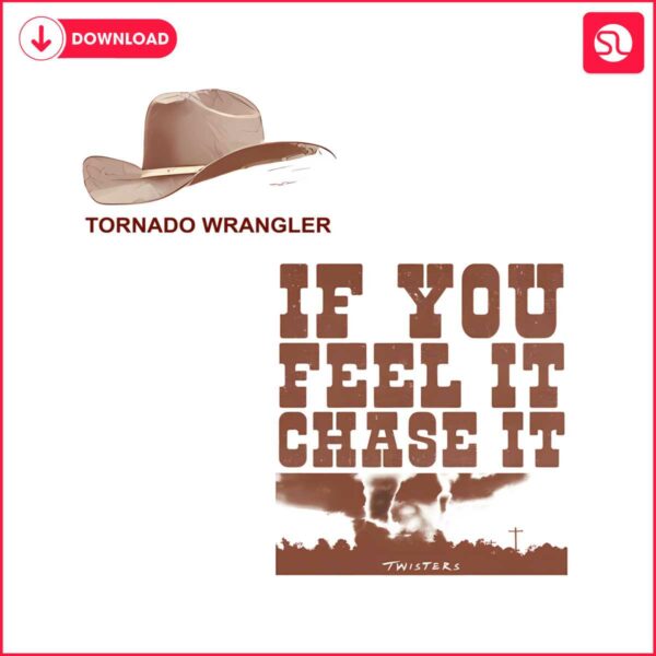 if-you-feel-it-chase-it-twisters-quote-png