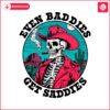 western-skeleton-even-baddies-get-saddies-png