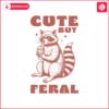 cute-but-feral-raccoon-funny-trash-svg