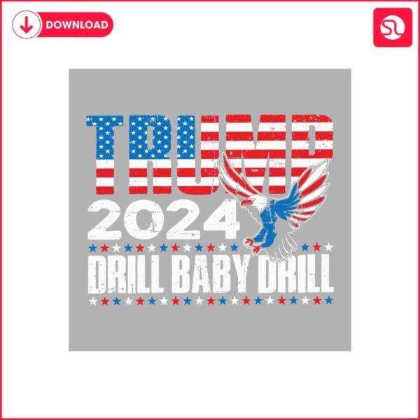 trump-2024-drill-baby-drill-eagle-svg