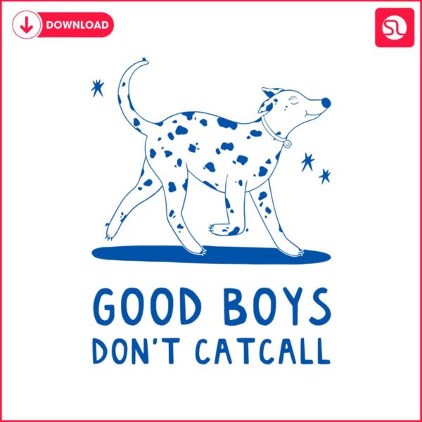 good-boys-dont-catcall-funny-saying-svg