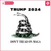 trump-2024-dont-tread-on-maga-snake-rattlesnake-svg