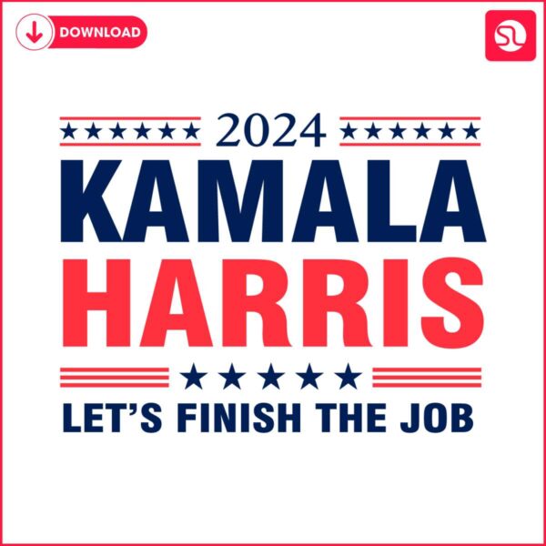 2024-kamala-harris-lets-finish-the-job-svg