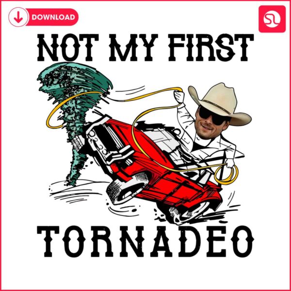 not-my-first-tornadeo-tyler-owens-twisters-png