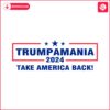 trumpmania-2024-take-america-back-svg