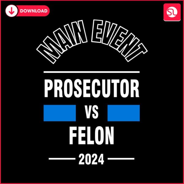 main-event-prosecutor-vs-felon-2024-svg