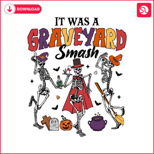 its-was-a-graveyard-smash-dancing-skeleton-svg