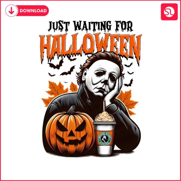 just-waiting-for-halloween-michael-myers-coffee-png