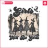 girls-will-be-girls-witchy-vibes-girl-power-png