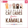 childless-cat-lady-for-kamala-funny-election-svg