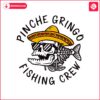 pinche-gringo-fishing-crew-fish-mexican-svg