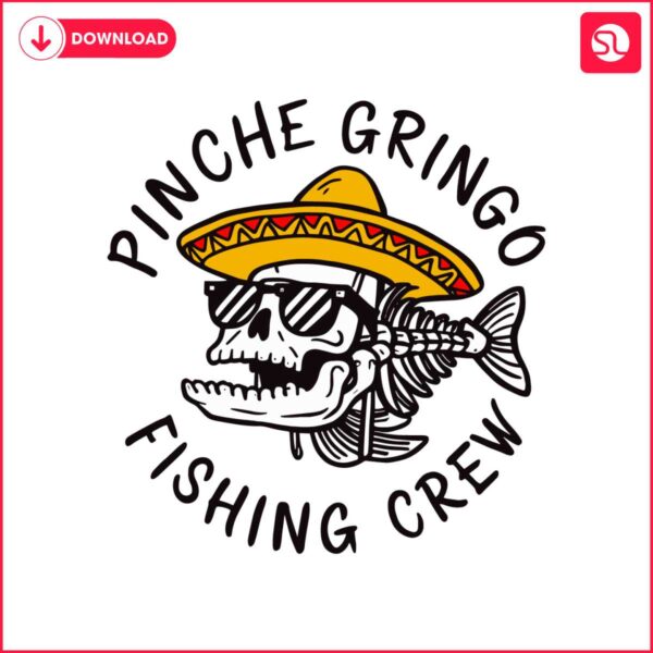 pinche-gringo-fishing-crew-fish-mexican-svg