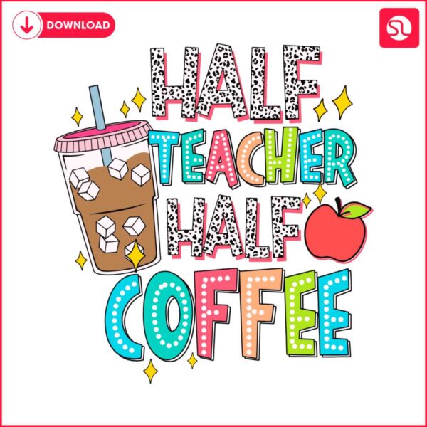 half-teacher-half-coffee-back-to-school-svg