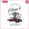 if-you-feel-it-chase-it-tyler-owens-tornado-wrangler-png