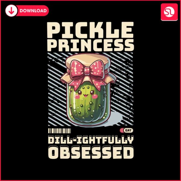 pickle-princess-dillightfully-obsessed-png