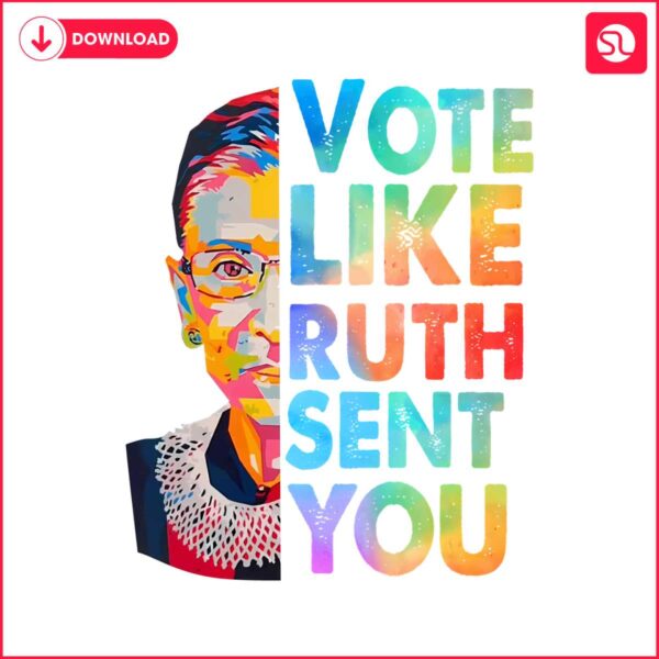 vote-like-ruth-sent-you-feminist-empowerment-png