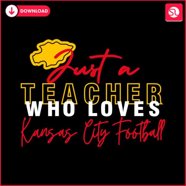 just-a-teacher-who-loves-kansas-city-football-svg