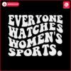 everyone-watches-womens-sports-svg