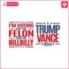 trump-vance-voting-for-the-felon-and-the-hillbilly-svg