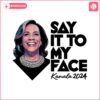 retro-kamala-say-it-to-my-face-png