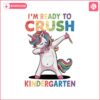 im-ready-to-crush-kindergarten-unicorn-png