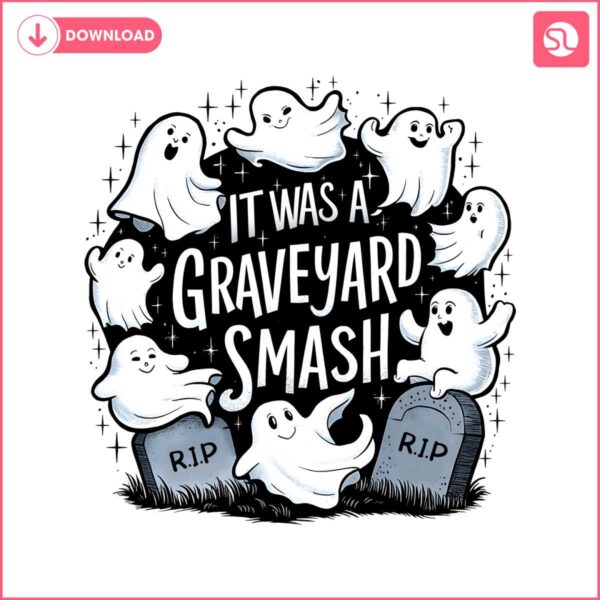 it-was-a-graveyard-smash-funny-ghost-halloween-png