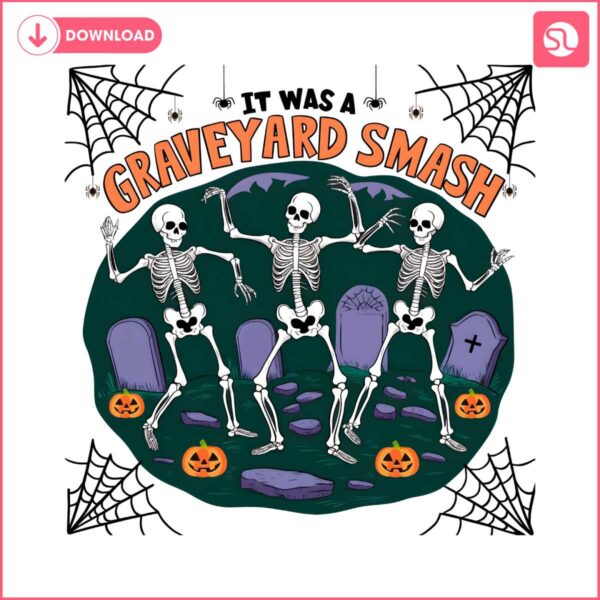 vintage-it-was-a-graveyard-smash-skeleton-spooky-season-png