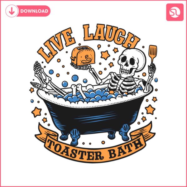 live-laugh-toaster-bath-skeleton-svg