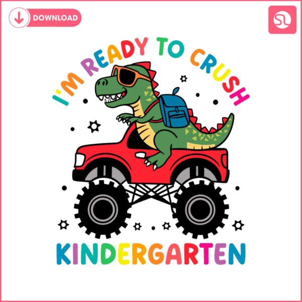 im-ready-to-crush-kindergarten-dinosaur-svg