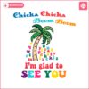 chicka-chicka-boom-boom-im-glad-to-see-you-svg