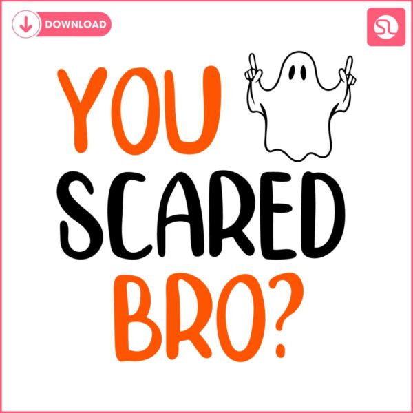 you-scared-bro-halloween-ghost-svg