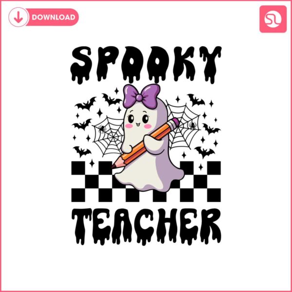 spooky-teacher-svg-halloween-ghost-svg-spooky-season-svg-digital-download-for-cricut