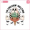 im-freakin-melting-svg-funny-halloween-design-spooky-season-ghost-svg-cricut-digital-download-instant-download