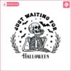 waiting-for-quiet-svg-png-halloween-teacher-life-svg-funny-teacher-quote-skeleton-svg-sublimation-cricut-design