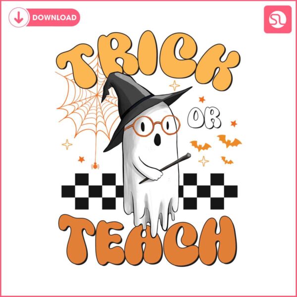 trick-or-teach-svg-cute-ghost-halloween-svg-spooky-boo-teacher-design-halloween-ghost-teacher-svg