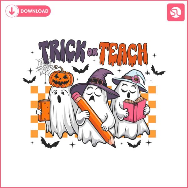 trick-or-teach-halloween-spooky-ghost-pumpkin-teacher-svg