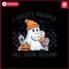 retro-i-ghost-people-all-year-round-png-halloween-png-ghost-coffee-png-fall-png-pumpkin-png-spooky-vibes-png-sublimation