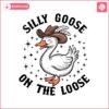 cowboy-silly-goose-on-the-loose-svg