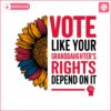 vote-like-your-granddaughters-rights-depend-on-it-svg