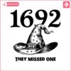 vintage-1692-they-missed-one-witch-hat-svg