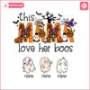 spooky-mama-png-this-mama-loves-her-boos-halloween-png-cute-ghosts-custom-kids-names-fall-season-png