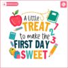 a-little-treat-to-make-the-first-day-sweet-svg